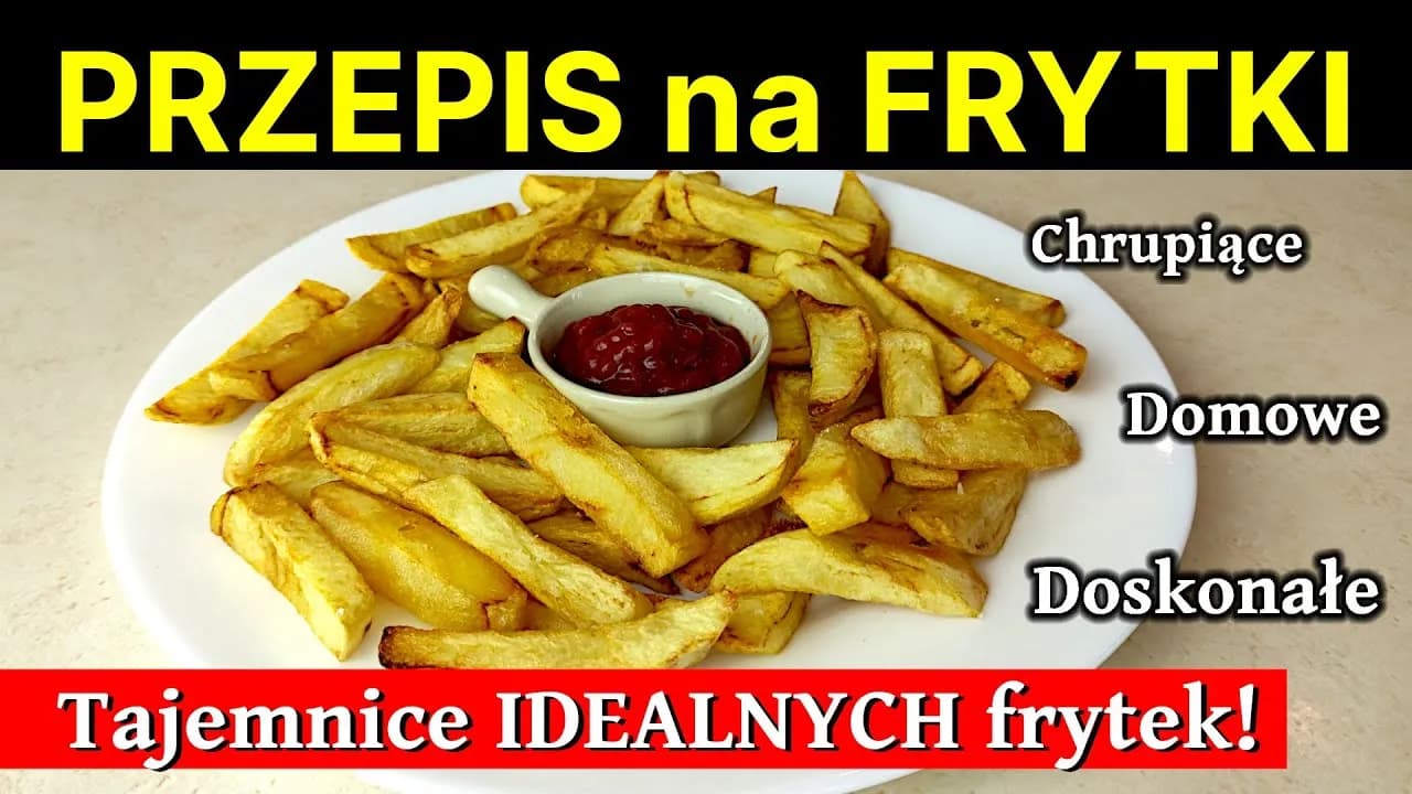 Jak przyprawić frytki, aby uzyskać niezapomniany smak i chrupkość